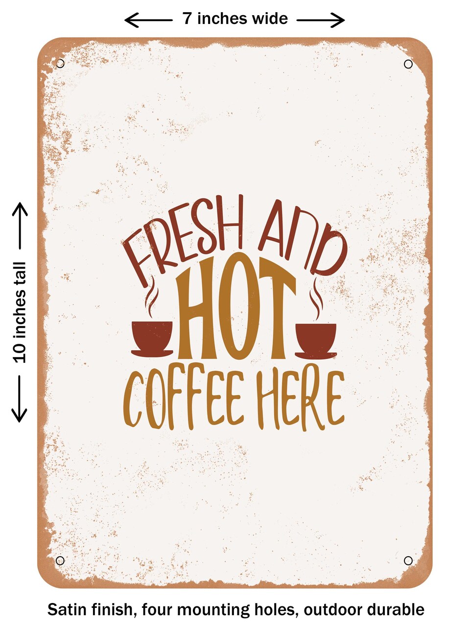 DECORATIVE METAL SIGN - Fresh and Hot Coffee Here  - Vintage Rusty Look